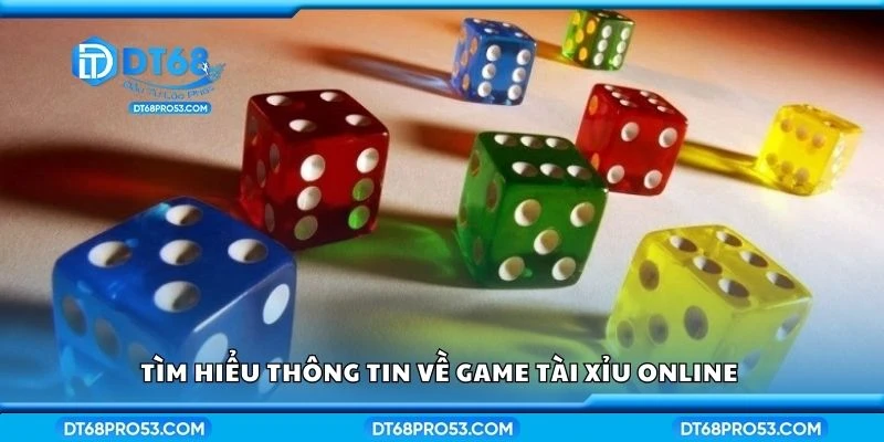 Tìm hiểu thông tin về game tài xỉu online 