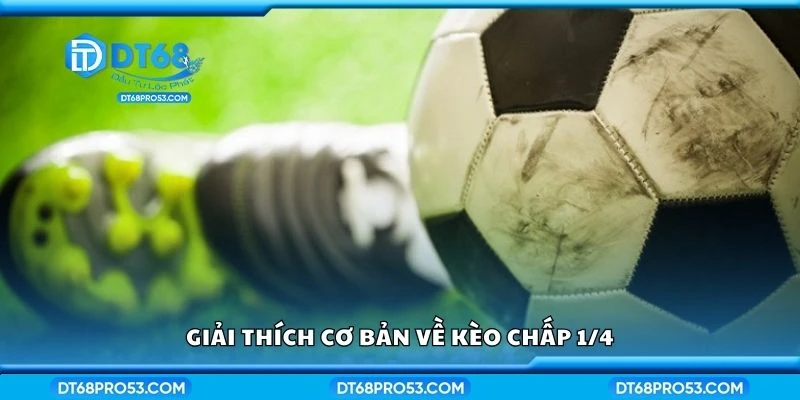Giải thích cơ bản về kèo chấp 1/4
